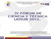 Universidad organiza IV Frum de Ciencia y Tcnica UDSUR 2012